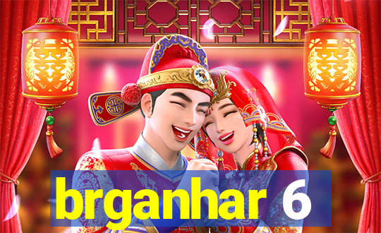 brganhar 6